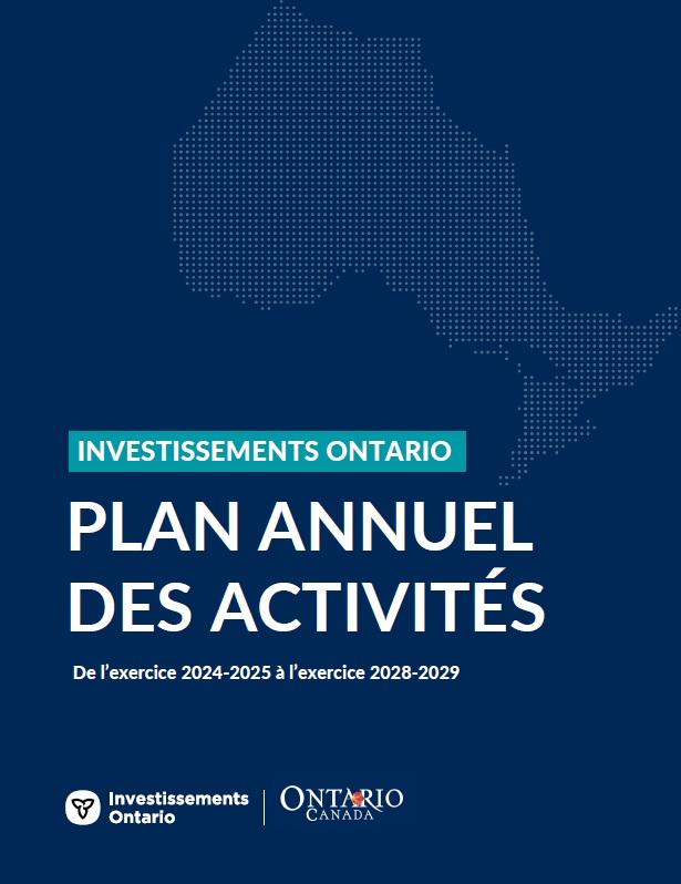 Investissements Ontario Plan d'activités annuel de l'exercice 2024-2025 à l'exercice 2028-2029