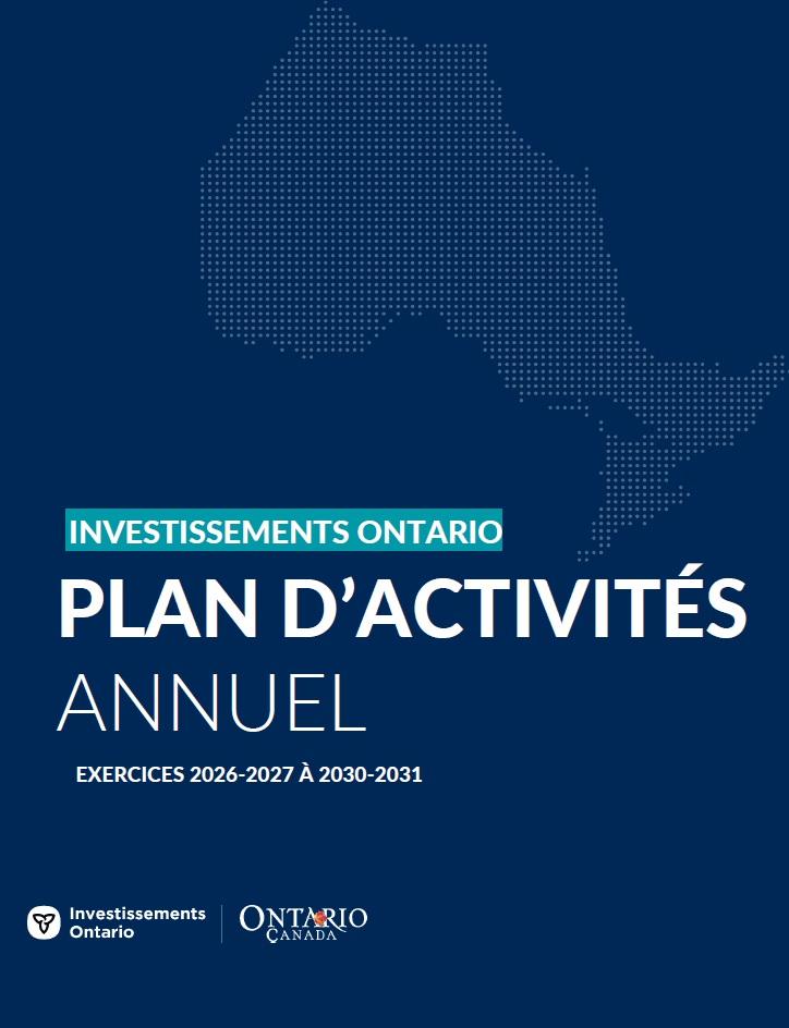 Investissements Ontario Plan annuel des activités de l'exercice 2026-2027 à l'exercice 2030-2031